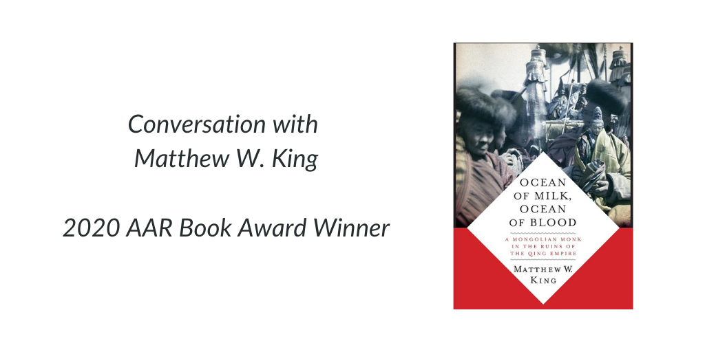 image of the cover of Matthew King's book, "Ocean of Milk, Ocean of Blood," with text that reads "Conversation with Matthew W. King 2020 AAR Book Award Winner"