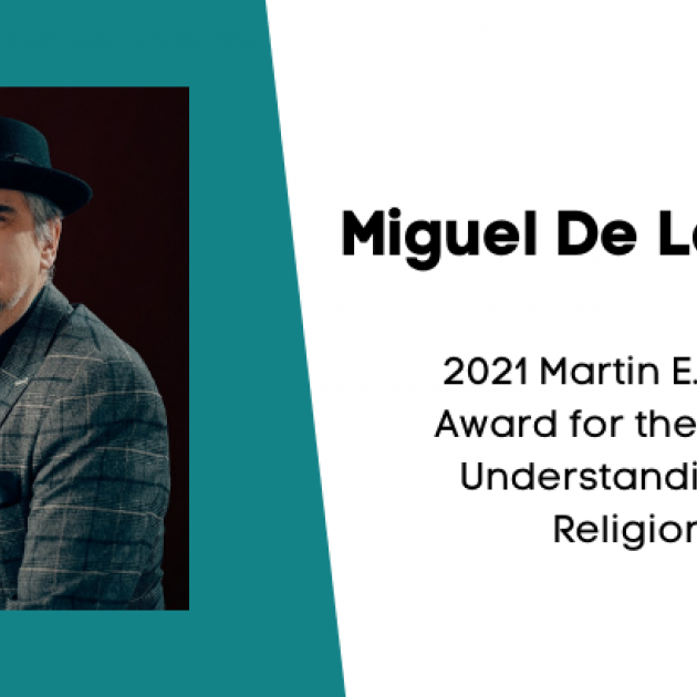 Headshot of Miguel De La Torre with text next to it that says "Miguel De La Torre 2021 Martin E. Marty Award for the Public Understanding of Religion"
